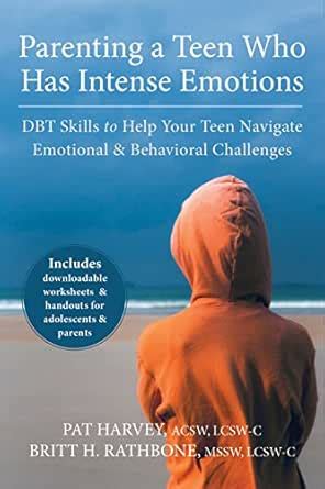 Parenting a Teen Who Has Intense Emotions: DBT Skills to Help Your Teen ...