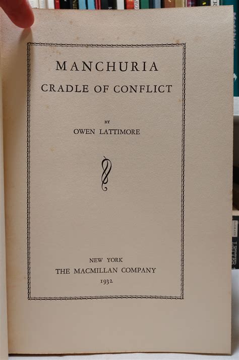 Manchuria: Cradle of Conflict by Owen Lattimore: Collectible-Good ...