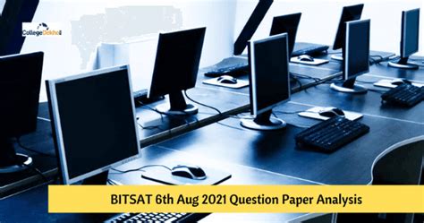 BITSAT 6th Aug 2021 Question Paper Analysis (Available), Answer Key ...