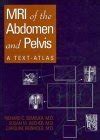 Buy MRI of the Abdomen and Pelvis: A Text–Atlas Book Online at Low ...