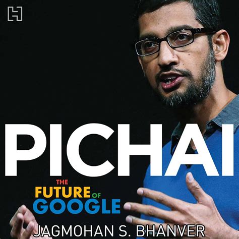 Pichai: The Future of Google (Audio Download): Jagmohan S. Bhanver ...