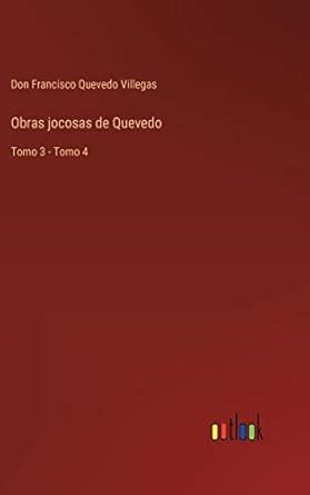 Buy Obras jocosas de Quevedo: Tomo 3 - Tomo 4 Book Online at Low Prices ...