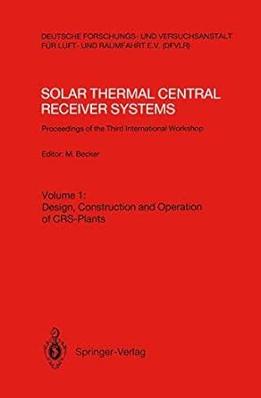 Solar Thermal Central Receiver Systems: Proceedings of the Third ...