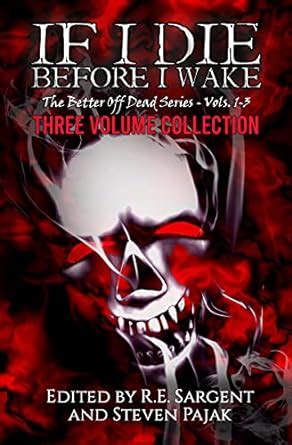 If I Die Before I Wake: Three Volume Collection - Volumes 1-3 (The ...