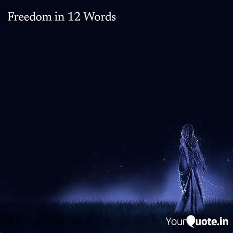 Freedom in 12 Words | Quotes & Writings by YourQuote Baba | YourQuote