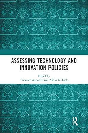 Assessing Technology and Innovation Policies : Antonelli, Cristiano ...