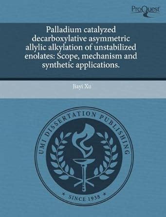 Buy Palladium Catalyzed Decarboxylative Asymmetric Allylic Alkylation ...