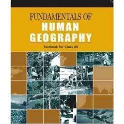 NCERT Fundamentals of Human Geography for Class 12 – latest edition as ...