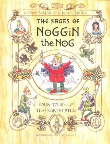 The Sagas of Noggin the Nog: Four Tales of the Northlands : Postgate ...