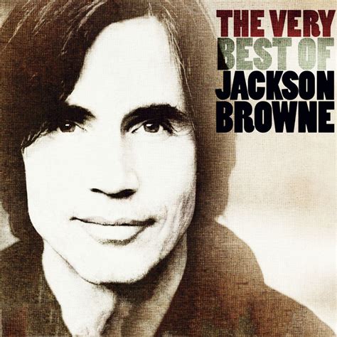 The very best of jackson browne by jackson browne – Artofit