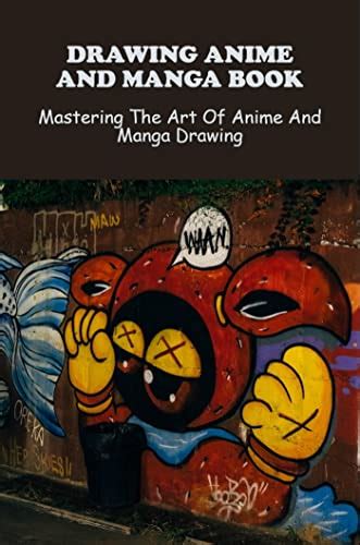 Drawing Anime And Manga Book: Mastering The Art Of Anime And Manga Drawing by Harold Boesel ...