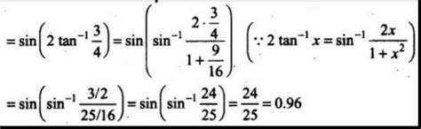 1. The value of sin(2 tan-(0.75)) is a) 0.75 b) 1.5 90.96 - Brainly.in
