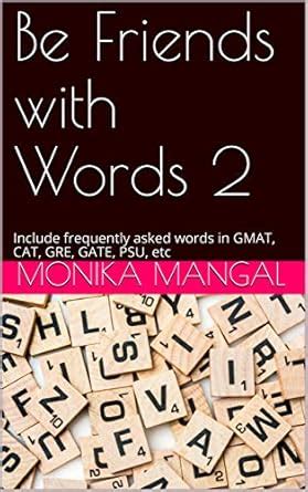 Be Friends with Words 2: Include frequently asked words in GMAT, CAT ...