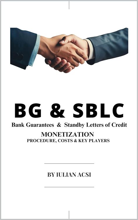 BG & SBLC Bank Guarantees & Standby Letters of Credit: MONETIZATION ...