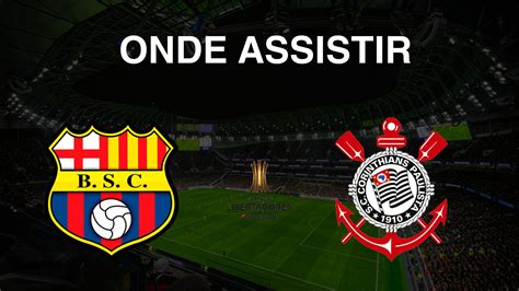 Barcelona SC x Corinthians: onde assistir ao jogo da Copa Libertadores