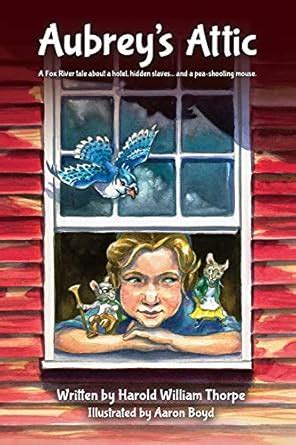 Aubrey’s Attic: A Fox River tale about a hotel, hidden slaves...and a ...