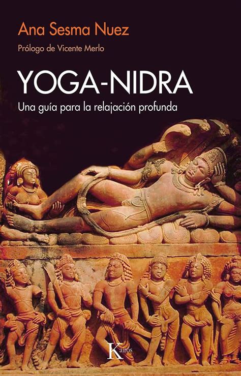 Yoga-Nidra: Una guía para la relajación profunda : Nuez, Ana Sesma ...