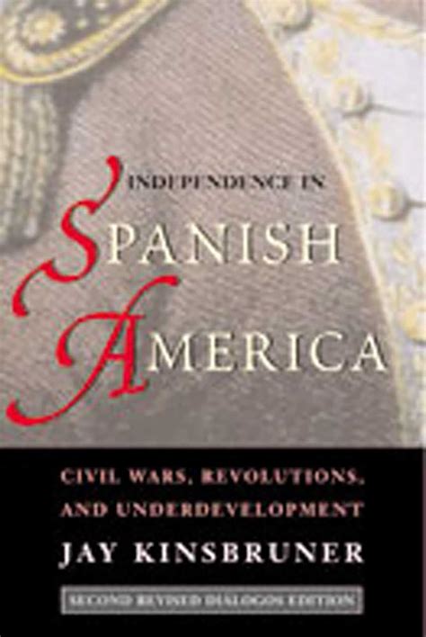 Independence in Spanish America | Book by Jay Kinsbruner | Official ...