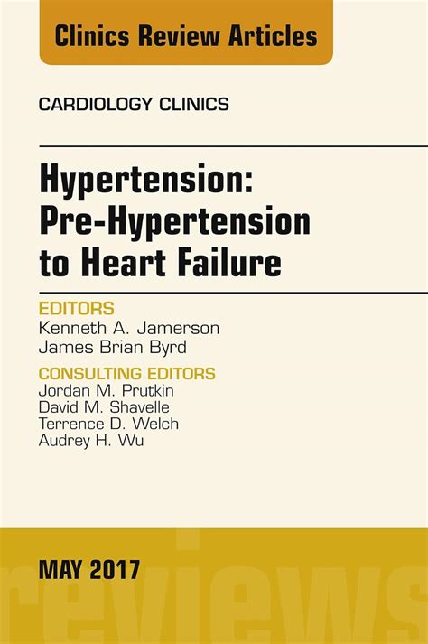 Hypertension: Pre-Hypertension to Heart Failure, An Issue of Cardiology ...