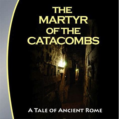The Martyr of the Catacombs: A Tale of Ancient Rome (Audio Download ...