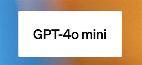GPT-4o Mini: Superior and Cost-Effective AI