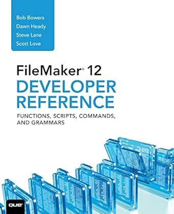 Buy FileMaker 12 Developers Reference: Functions, Scripts, Commands ...