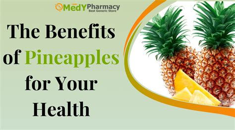 The Benefits of Pineapples for Your Health - MedyPharmacy