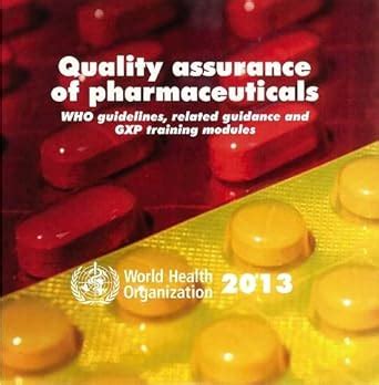 Buy Quality assurance of pharmaceuticals: WHO guidelines, related ...