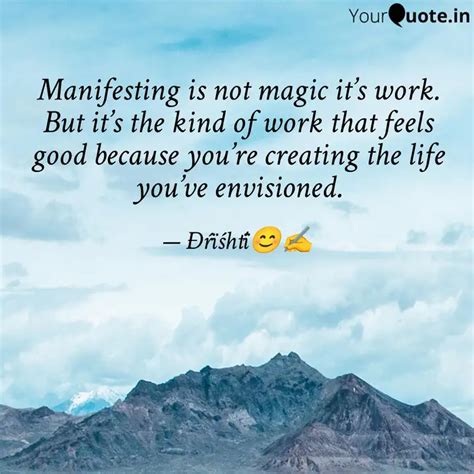 Manifesting is not magic ... | Quotes & Writings by Drishti Sethi ...
