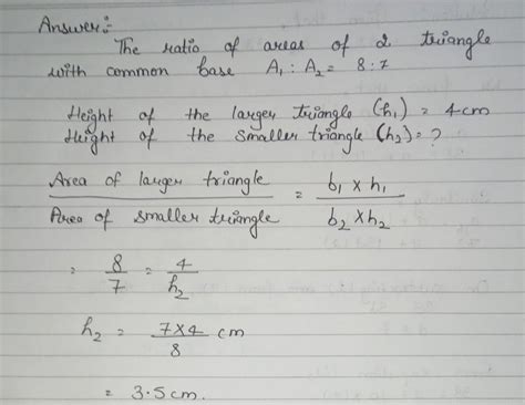2. The ratio of areas of two triangles with common base is 8:7.height ...