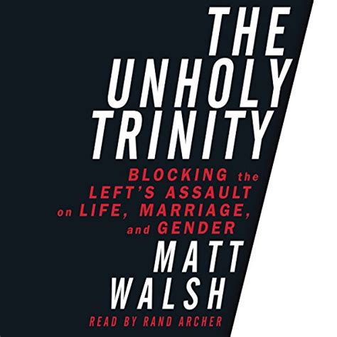 The Unholy Trinity: Blocking the Left's Assault on Life, Marriage, and ...