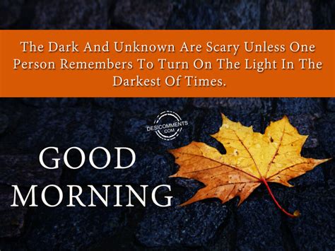 The Dark And Unknown Are Scary Unless One Person Remembers ...