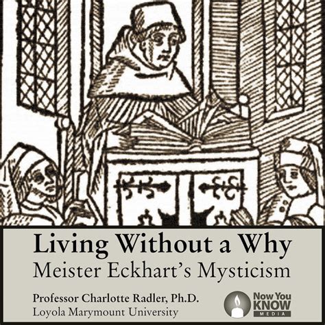 Living Without a Why: Meister Eckhart's Mysticism | LEARN25
