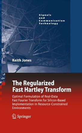 The Regularized Fast Hartley Transform: Optimal Formulation of Real ...