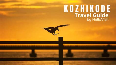 Kozhikode Tour and Travel Guide - HelloVisit