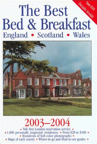 The Best Bed and Breakfast: England, Scotland, Wales 2003- 2004 (BEST ...