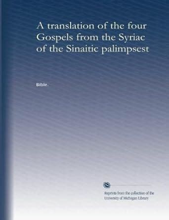 A translation of the four Gospels from the Syriac of the Sinaitic ...