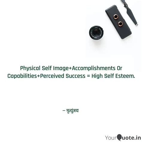 Physical Self Image+Accom... | Quotes & Writings by U & M ️ | YourQuote