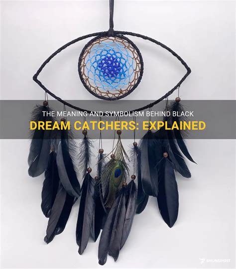 The Meaning And Symbolism Behind Black Dream Catchers: Explained ...