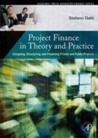 Project Finance In Theory And Practice: Designing, Structuring, And ...