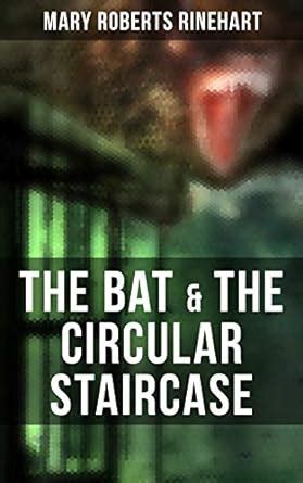 The Bat & The Circular Staircase: Miss Cornelia Van Gorder Mystery ...