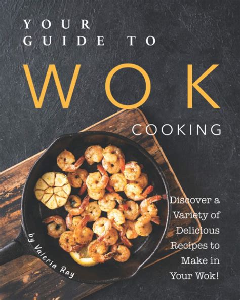 Buy Your Guide to Wok Cooking: Discover A Variety of Delicious Recipes ...