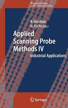 Applied Scanning Probe Methods IV: Industrial Applications (NanoScience ...