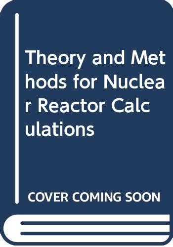 Buy Theory and Methods for Nuclear Reactor Calculations Book Online at ...