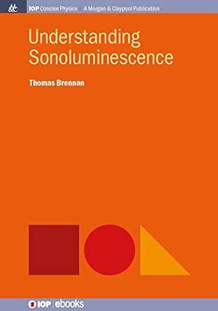 Buy Understanding Sonoluminescence (IOP Concise Physics) Book Online at ...