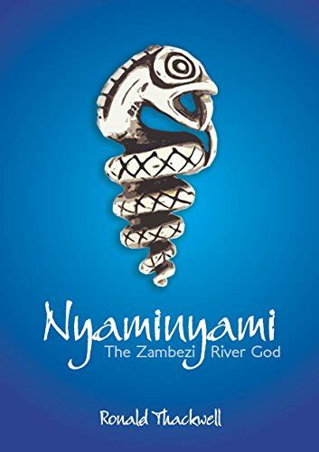 Nyaminyami - The Zambezi River God eBook : Thackwell, Ronald: Amazon.in ...