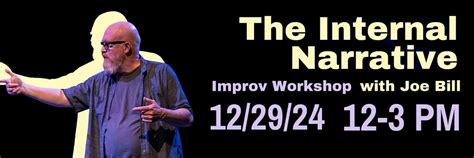 The Internal Narrative Improv Workshop with Joe Bill, 5700 6th Ave S ...