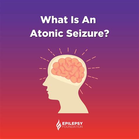 Atonic Seizures HIE And Epilepsy: Common Types Of Seizures Hope For