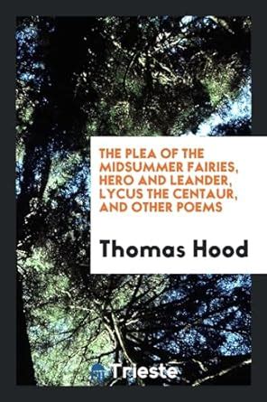 Buy The Plea of the Midsummer Fairies, Hero and Leander, Lycus the ...