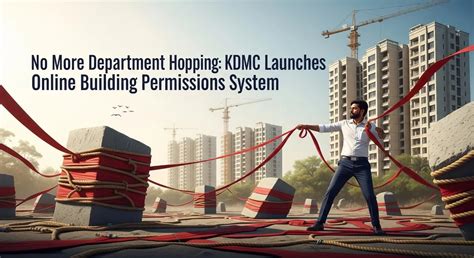 Faster Approvals: KDMC Launches Single-Window Building Permission ...